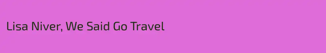 Lisa Niver, We Said Go Travel
